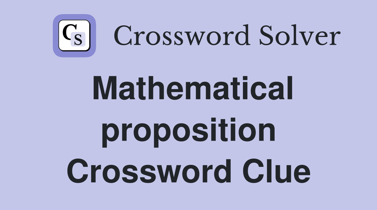 mathematical proposition or hypothesis crossword clue